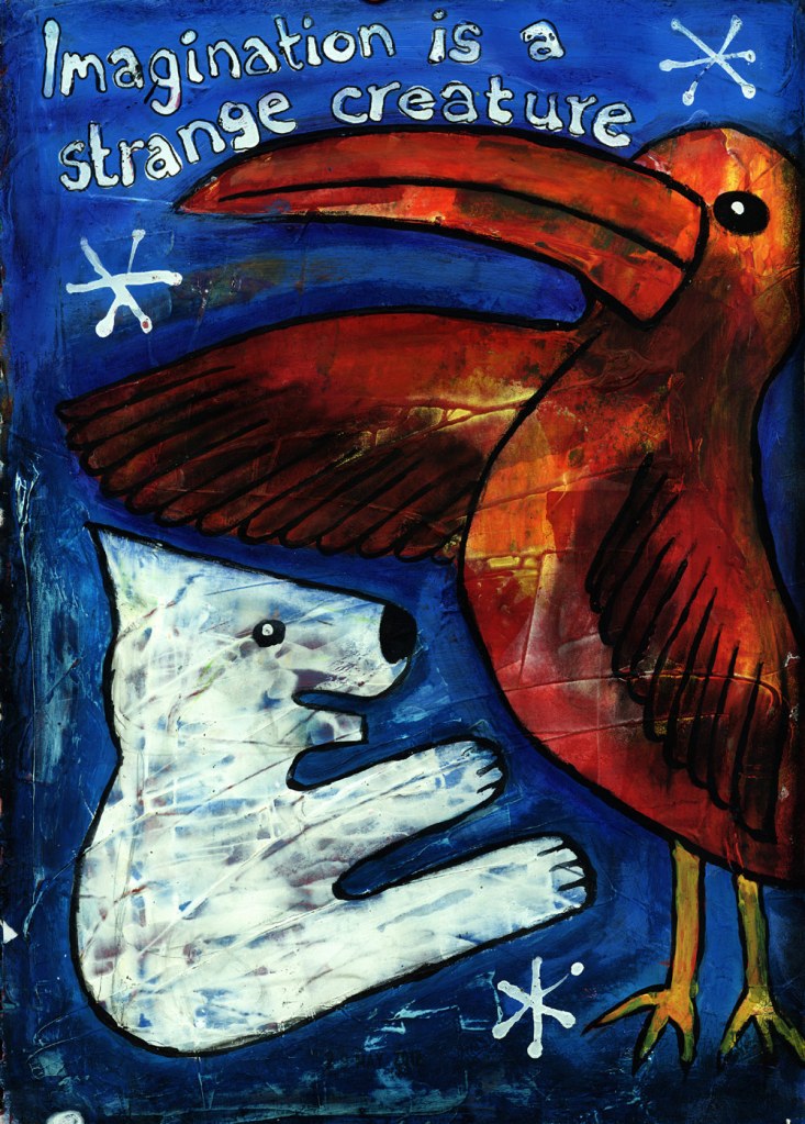 Imagination is a Strange Creature